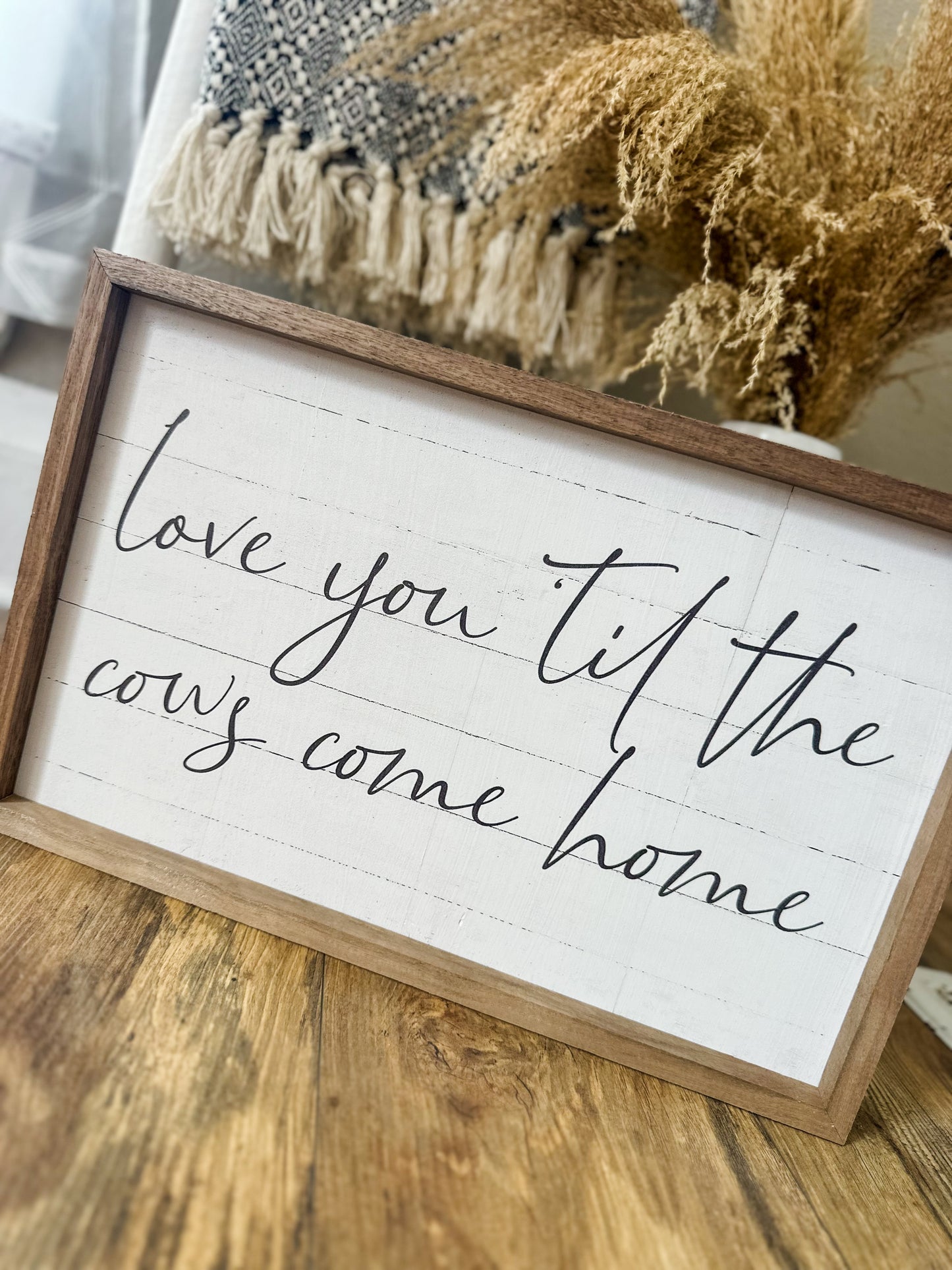 Love You Til The Cows - 16x10