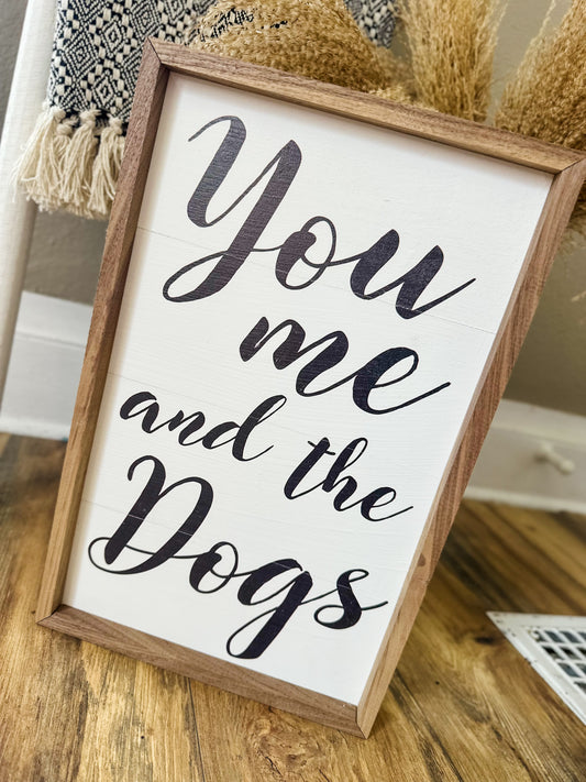 You, Me, and The Dogs - 10x16 White